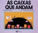 As caixas que andam
