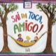 Sai da toca, amigo!