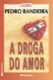 A droga do amor