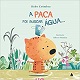 A paca foi buscar água...