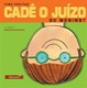 Cadê o Juízo do menino?