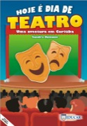 Hoje é dia de teatro - Uma aventura em Curitiba