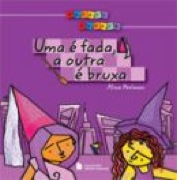 Uma é fada, a outra é bruxa